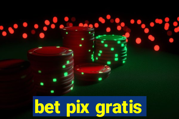 bet pix gratis